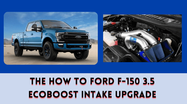 The How to Ford F-150 3.5 EcoBoost Intake Upgrade