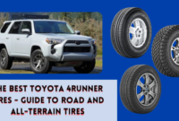 The Best Toyota 4Runner Tires - Guide to Road and All-Terrain Tires The Best Toyota 4Runner Tires - Guide to Road and All-Terrain Tires