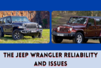 The Jeep Wrangler Reliability and Issues The Jeep Wrangler Reliability and Issues