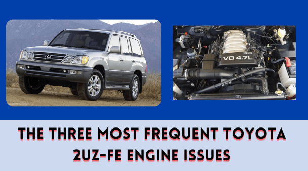 The Three Most Frequent Toyota 2UZ-FE Engine Issues