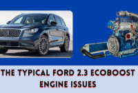 The Typical Ford 2.3 EcoBoost Engine Issues The Typical Ford 2.3 EcoBoost Engine Issues
