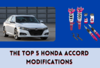The Top 5 Honda Accord Modifications The Top 5 Honda Accord Modifications
